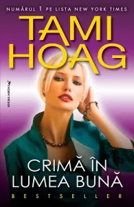 Crima in lumea buna de Tami Hoag