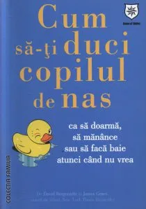 Cum sa-ti duci copilul de nas. Trucuri simple pentru masa, baie, somn - orice! de David Borgenicht