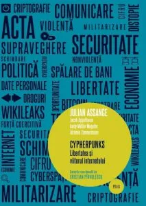 Cypherpunks. Libertatea si viitorul internetului de Julian Assange