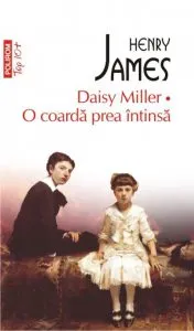 Daisy Miller. O coarda prea intinsa de Henry James