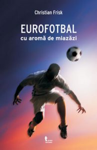 Eurofotbal cu aroma de miazazi