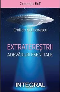 Extraterestrii. Adevaruri esentiale de Emilian M. Dobrescu