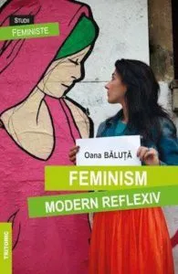 Feminism modern reflexiv de Oana Baluta
