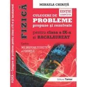Fizica, culegere de probleme propuse si rezolvate pentru clasa a 9-a si BACALAUREAT si Mic breviar teoretic si formule. editie completa de Mihaela Chirita