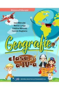 Geografie - Clasa 4 - Manual de Ioan Marculet