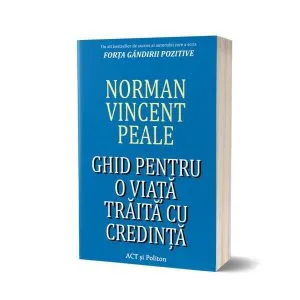 Ghid pentru o viață trăită cu credință de Norman Vincent Peale