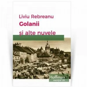 Golanii si alte nuvele de Liviu Rebreanu