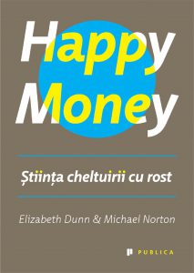 Happy Money. Stiinta cheltuirii cu rost