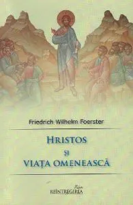 Hristos si viata omeneasca de Friedrich Wilhelm Foerster