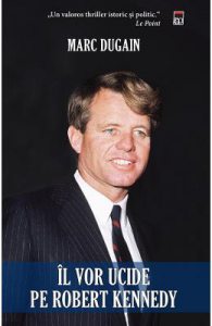 Il vor ucide pe Robert Kennedy