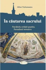 In cautarea sacrului de Mihai Tiuliumeanu