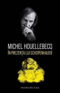 In prezenta lui Schopenhauer de Michel Houellebecq