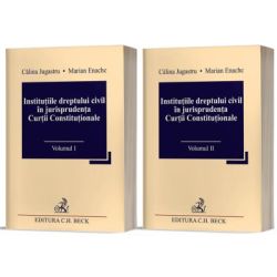 Institutiile dreptului civil in jurisprudenta Curtii Constitutionale (Vol. I   II)