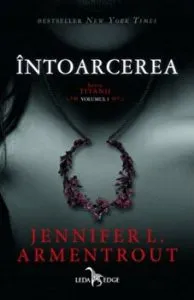 Intoarcerea. Seria Titanii. Volumul 1 de Jennifer L. Armentrout