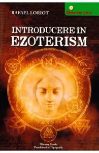 Introducere in ezoterism de Rafael Loriot