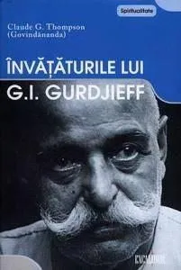 Invataturile Lui G.I. Gurdjieff de Claude G. Thompson