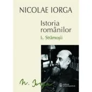 Istoria romanilor: Volumul 1. 1, Stramosii, Volumul 1. 2, Sigiliul Romei de Nicolae Iorga