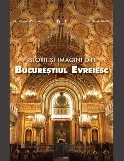 Istorii și imagini din Bucureștiul Evreiesc (română) de Anca Ciuciu