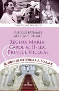 Iubirile patimase ale Casei Regale de Dan Silviu Boerescu