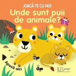 Joaca-te cu noi. Unde sunt puii de animale? de Sonia Baretti