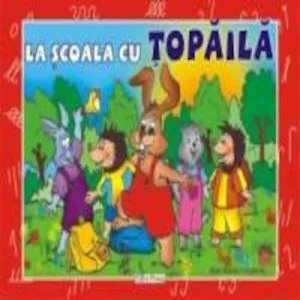La scoala cu Topaila de Ana Maria Grigoras