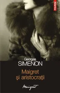Maigret si aristocratii de Georges Simenon