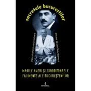 Marile averi si zdrobitoarele falimente ale bucurestenilor de Dan-Silviu Boerescu