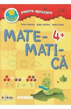 Matematica cu stickere pentru apreciere 4 ani de Petru Jelescu