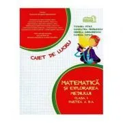 Matematica si explorarea mediului. Caiet de lucru. Clasa 1. Partea a 2-a de Camelia Coman