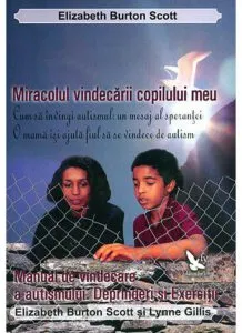 Miracolul vindecarii copilului meu de Elizabeth Burton