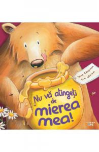 Nu va atingeti de mierea mea!