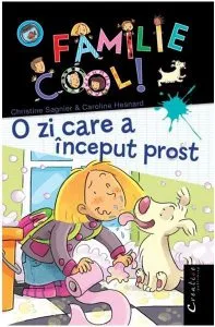 O familie cool vol. I - O zi care a inceput prost de Christine Sagnier