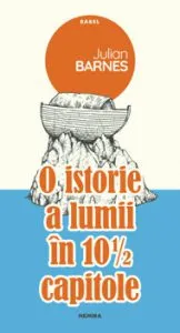 O istorie a lumii in 10 si 12 capitole (ed. 2019) de Julian Barnes