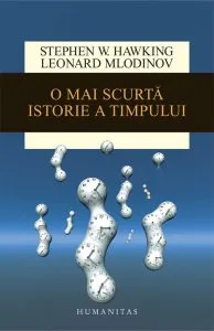 O mai scurta istorie a timpului de Leonard Mlodinow