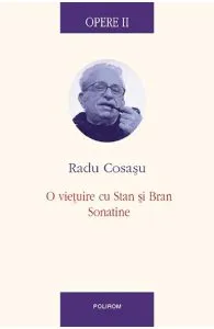 Opere II: O vietuire cu Stan si Bran. Sonatine