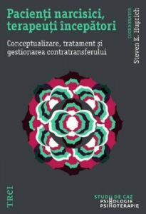 Pacienti narcisici, terapeuti incepatori. Conceptualizare, tratament si gestionarea contratransferului