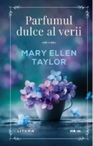 Parfumul dulce al verii de Mary Ellen Taylor