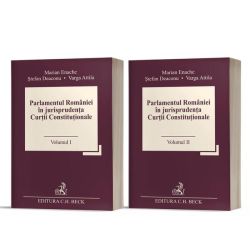 Parlamentul României în jurisprudența Curții Constituționale (Vol. I   II)
