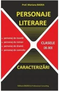Personaje literare. Caracterizari de Clasele 9-12