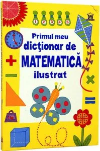 Primul meu dictionar de matematica ilustrat de Kirsteen Rogers