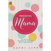 Proiectul Mama de Kathi Lipp