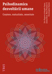 Psihodinamica dezvoltarii umane. Crestere, maturitate, senectute
