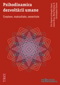 Psihodinamica dezvoltarii umane. Crestere, maturitate, senectute de Eric Rayner
