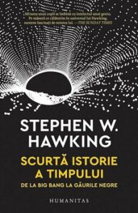 Scurta istorie a timpului. De la Big Bang la gaurile negre