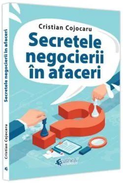 Secretele negocierii în afaceri de Cristian Cojocaru