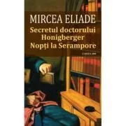 Secretul doctorului Honigberg. Nopti la Serampore de Mircea Eliade
