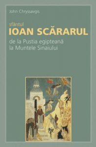 Sfantul Ioan Scararul. De la Pustia egipteana la Muntele Sinaiului