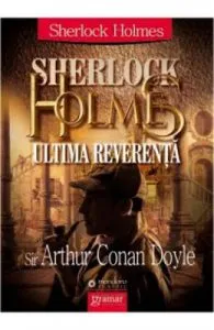 Sherlock Holmes: ultima reverenta de Arthur Conan Doyle