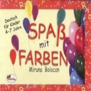 Spass mit farben - Limba germana pentru 4-7 ani