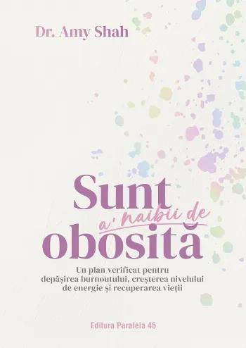 Sunt a' naibii de obosită